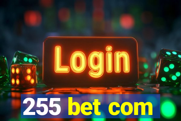 255 bet com